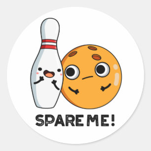 Spare Me Funny Sports Bowling Pun  Classic Round Sticker
