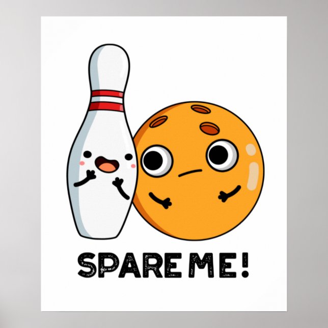 Spare Me Funny Sports Bowling Pun  Poster (Front)