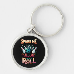 Spare Me Im on a Roll - Bowling Key Ring