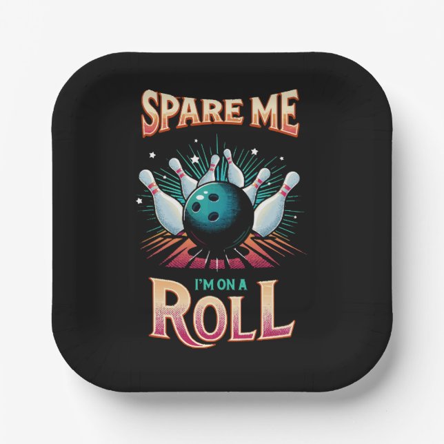 Spare Me Im on a Roll - Bowling Paper Plate (Front)