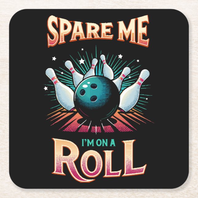 Spare Me Im on a Roll - Bowling Square Paper Coaster (Front)