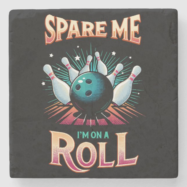 Spare Me Im on a Roll - Bowling Stone Coaster (Front)
