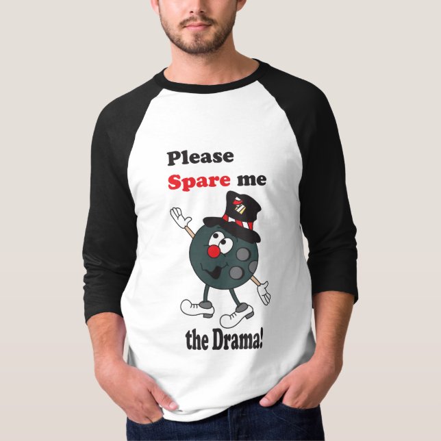 Spare Me the Drama | Bowling Humour T-Shirt (Front)