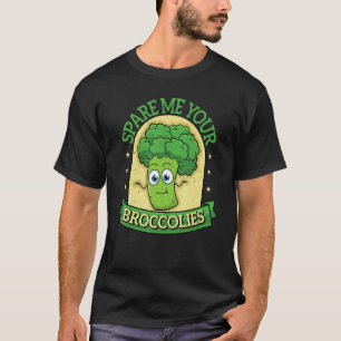 Spare Me Your Broccolies Broccoli Vegan T-Shirt
