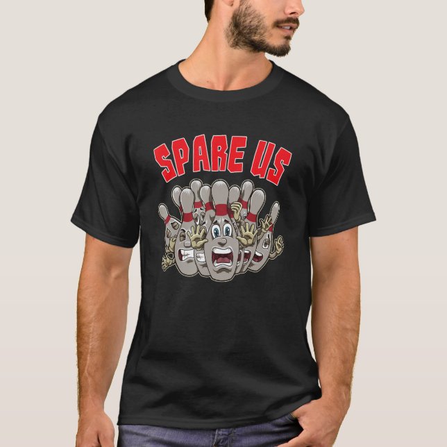 Spare Us - Funny Slogan For Your Bowling Team T-Shirt (Front)