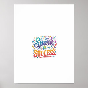 Spark Success Poster