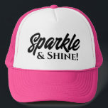 Sparkle and shine pink trucker hat for women<br><div class="desc">Sparkle and shine pink trucker hat for women. Custom baseball cap with script typography. Stylish hand lettering design. Available in different colors. Add your own motivational quote or saying optionally. Fun Birthday gift idea for friends and family.</div>