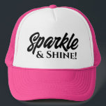 Sparkle and shine pink trucker hat for women<br><div class="desc">Sparkle and shine pink trucker hat for women. Custom baseball cap with script typography. Stylish hand lettering design. Available in different colors. Add your own motivational quote or saying optionally. Fun Birthday gift idea for friends and family.</div>