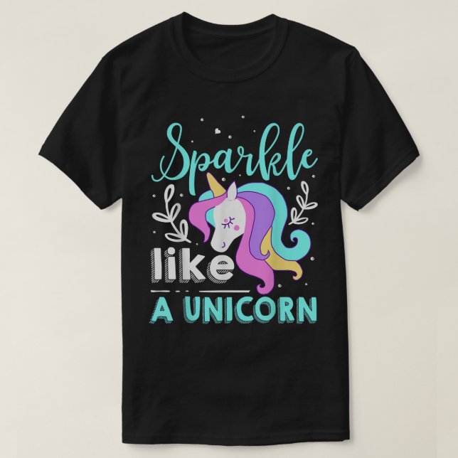 Sparkle Like A Unicorn  T-Shirt (Design Front)