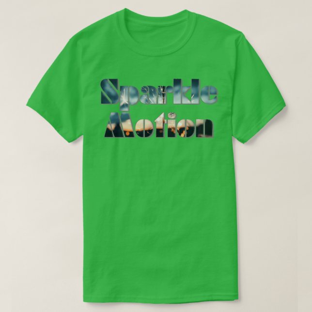 Sparkle Motion T-Shirt (Design Front)