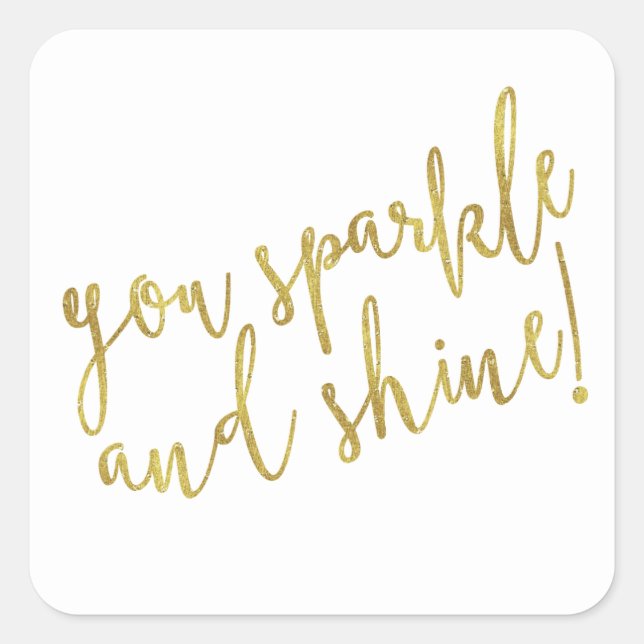 Sparkle Shine Quote Faux Gold Foil Glitter Square Sticker (Front)
