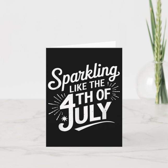Sparkling Like The 4th Of July  Card (Front)