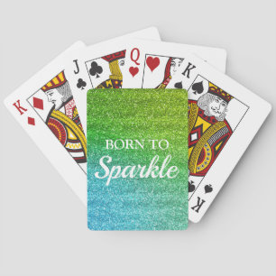 Sparkly Green & Blue Glitter Born to Sparkle Playing Cards