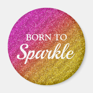 Sparkly Pink and Yellow Glitter Born to Sparkle Magnet