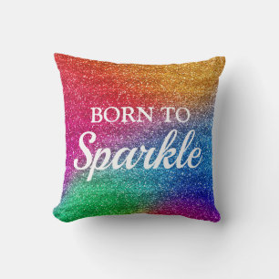 Sparkly Rainbow Gradient Glitter Born to Sparkle Cushion