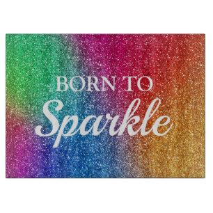 Sparkly Rainbow Gradient Glitter Born to Sparkle Cutting Board