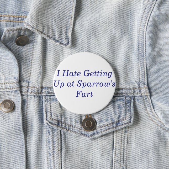 Sparrow's Fart 7.5 Cm Round Badge (In Situ)