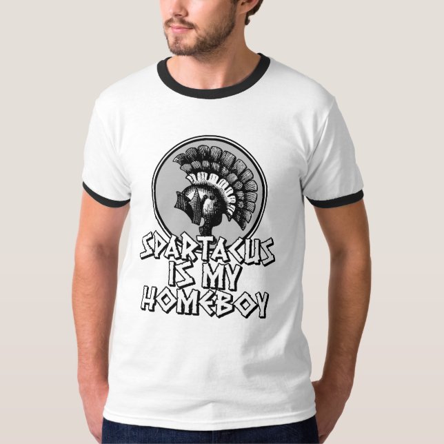 Spartacus is my Homeboy T-Shirt (Front)