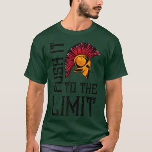 Spartan Push It To The Limit  Motivation Sparta Wo T-Shirt