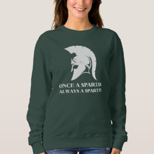 Spartan Strong Once A Spartan Always A Spartan Sweatshirt