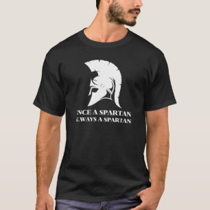 Spartan Strong Once A Spartan Always A Spartan T-Shirt