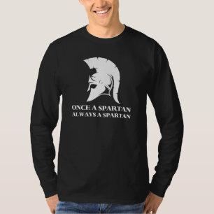 Spartan Strong Once A Spartan Always A Spartan T-Shirt