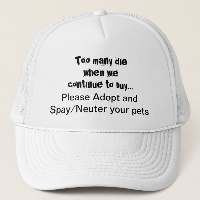 Spay Neuter Adopt Pets Quote Trucker Hat (Front)