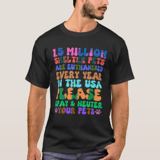 Spay neuter pets shelter rescue veterinary dog cat T-Shirt