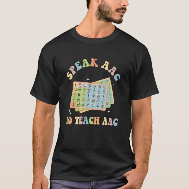 Speak AAC To Teach AAC T-Shirt (Front)