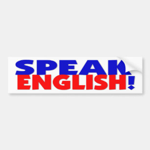 Speak English Bumper Sticker