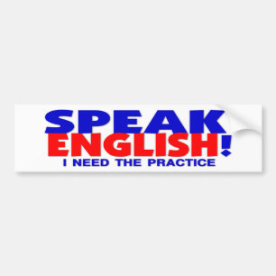 Speak English Humour Bumper Sticker
