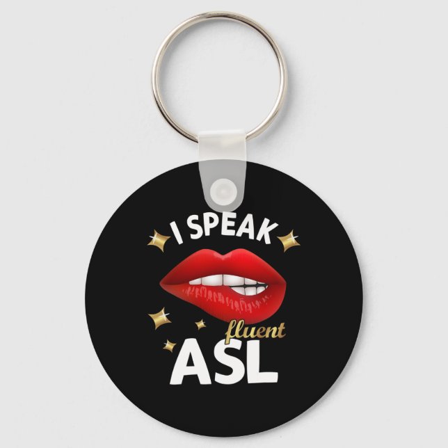 Speak Fluent Asl - Sign Language Deaf Awareness De Key Ring (Front)