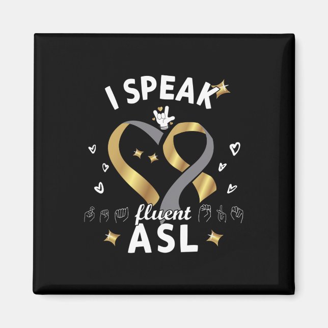 Speak Fluent Asl - Sign Language Deaf Awareness De Magnet (Front)