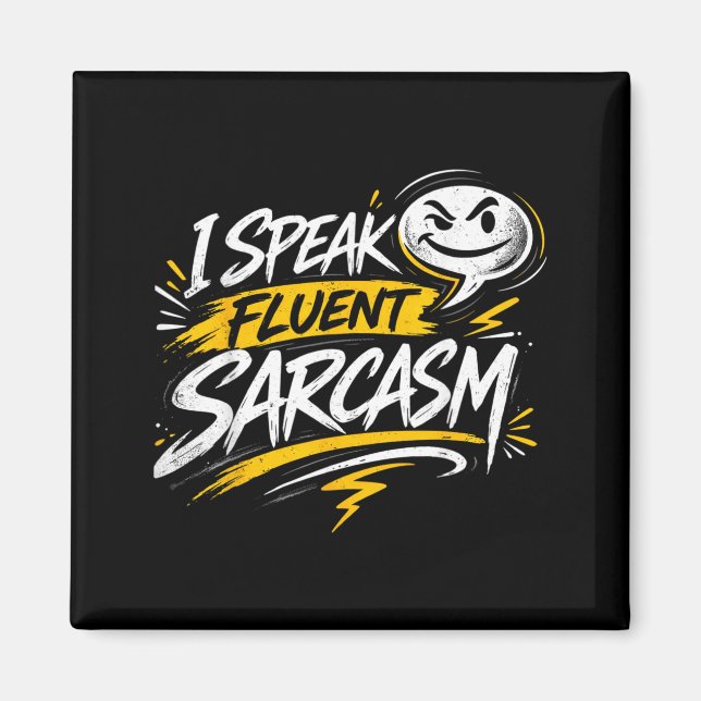 Speak Fluent Sarcasm Funny Sarcastic Humour Quote Magnet (Front)