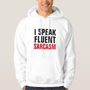 Speak Fluent Sarcasm Hoodie