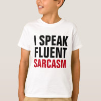 Speak Fluent Sarcasm