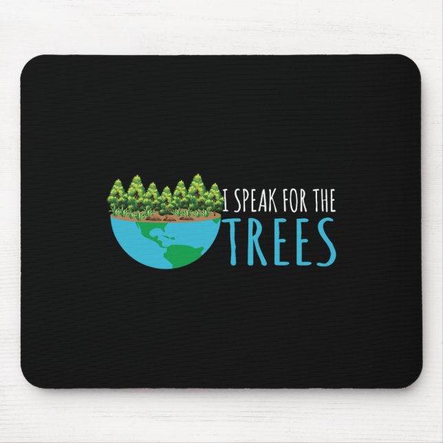Speak For The Trees Activists Environment Earth Da Mouse Pad (Front)