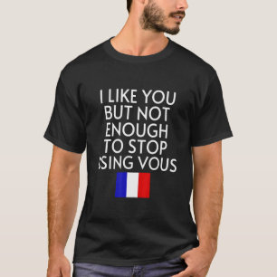 Speak French France Flag Vous Tu French 1 T-Shirt