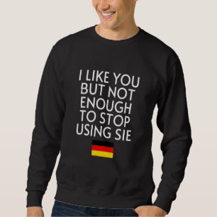 Speak German Germany Flag Sie Du German 1 Sweatshirt