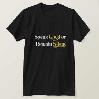 Speak Good or Remain Silent - Islamic Sunnah T-Shirt