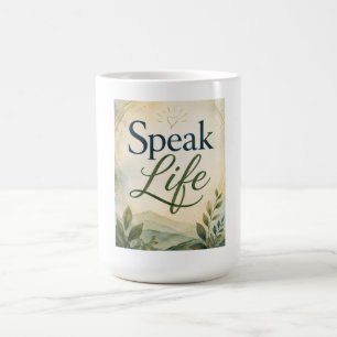 Speak Life Coffee Mug