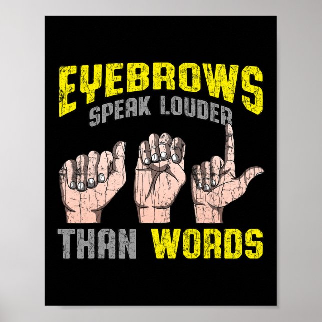 Speak Louder Than Words Deaf Awareness Asl Fun Gif Poster (Front)