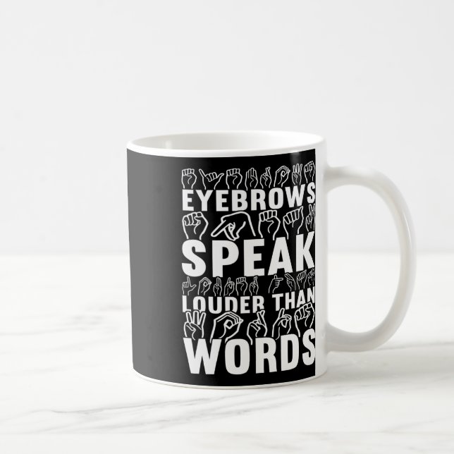 Speak Louder Than Words Deaf Awareness  Coffee Mug (Right)