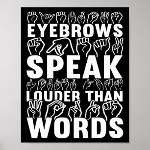 Speak Louder Than Words Deaf Awareness  Poster