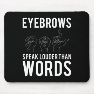 Speak Louder Than Words Deaf-mute Mouse Pad