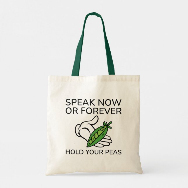 Speak Now Or Forever Hold Your Peas Tote Bag (Back)