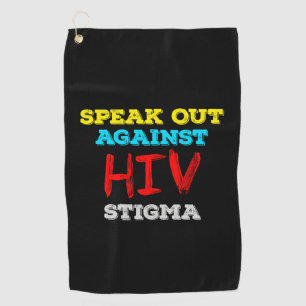 Speak Out Against HIV Stigma - AIDS Awareness Golf Towel