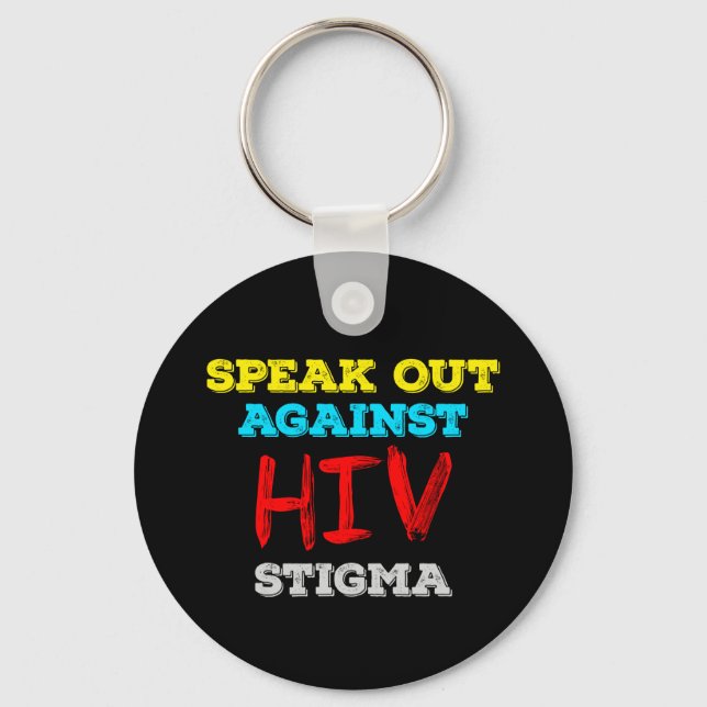 Speak Out Against HIV Stigma - AIDS Awareness Key Ring (Front)