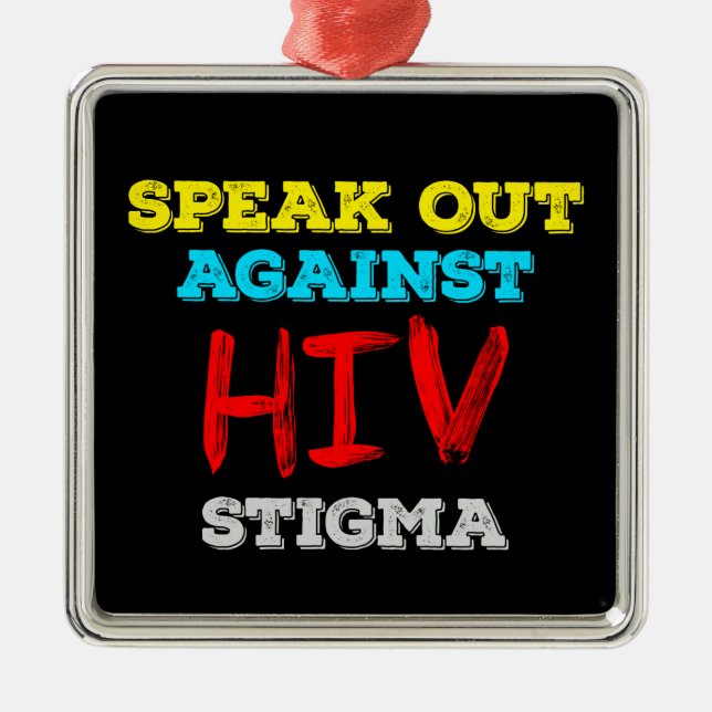 Speak Out Against HIV Stigma - AIDS Awareness Metal Tree Decoration (Front)