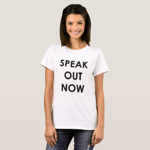SPEAK OUT NOW t-shirt